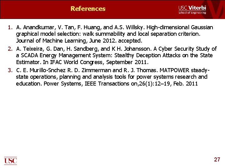 References 1. A. Anandkumar, V. Tan, F. Huang, and A. S. Willsky. High-dimensional Gaussian