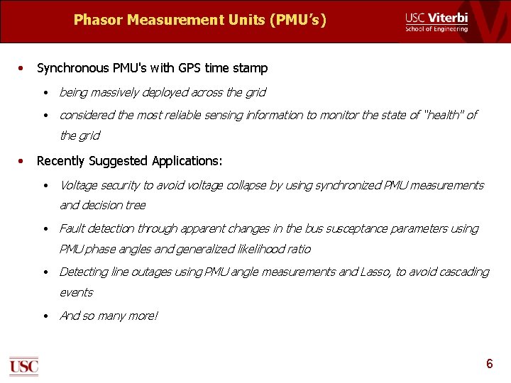 Phasor Measurement Units (PMU’s) • Synchronous PMU's with GPS time stamp • being massively