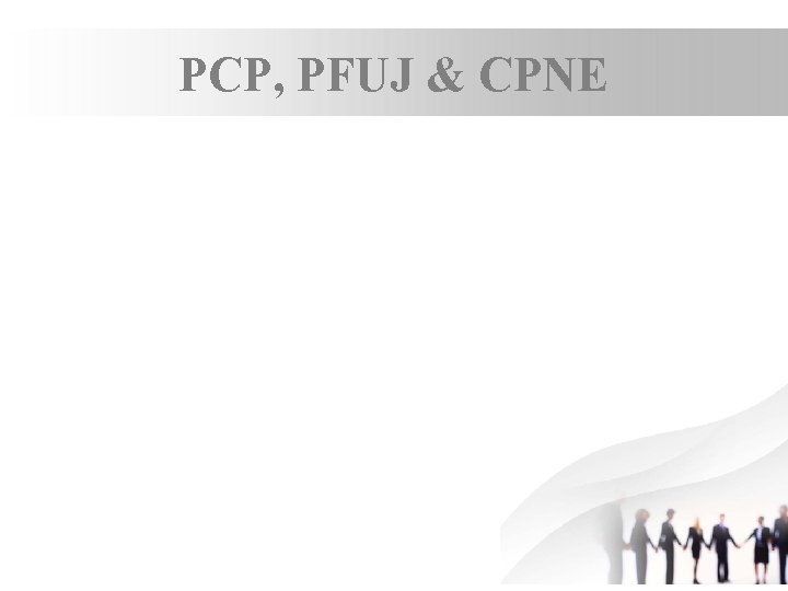 PCP, PFUJ & CPNE 