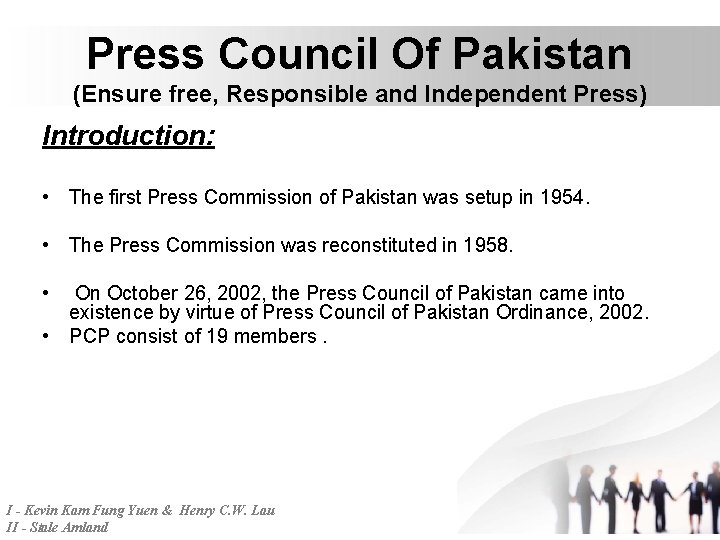 Press Council Of Pakistan (Ensure free, Responsible and Independent Press) Introduction: • The first