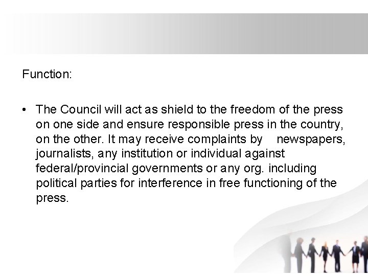 Function: • The Council will act as shield to the freedom of the press