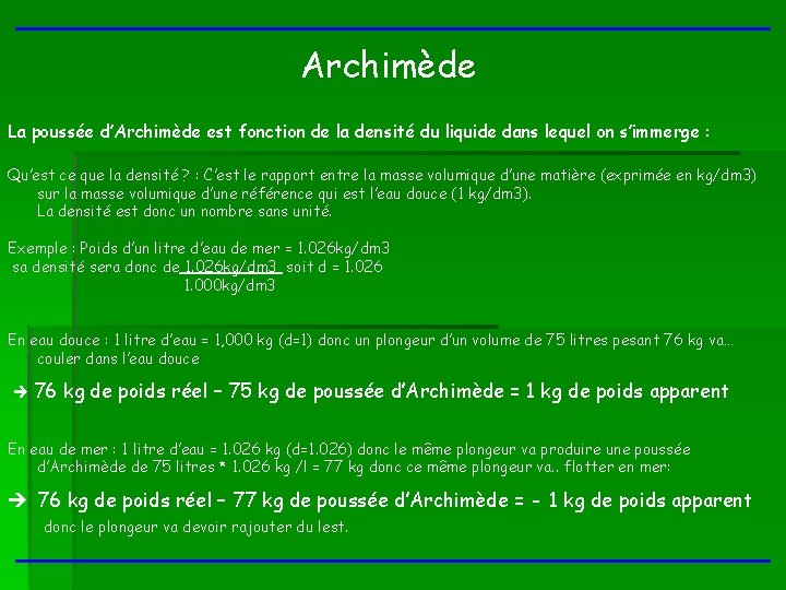 Archimède La poussée d’Archimède est fonction de la densité du liquide dans lequel on