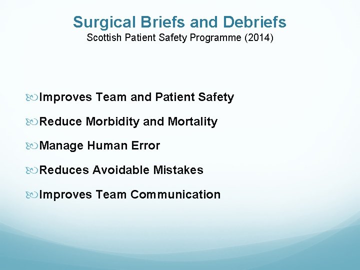 Surgical Briefs and Debriefs Scottish Patient Safety Programme (2014) Improves Team and Patient Safety