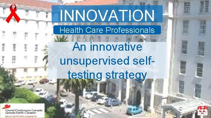 INNOVATION Health Care Professionals An innovative unsupervised selftesting strategy 4 