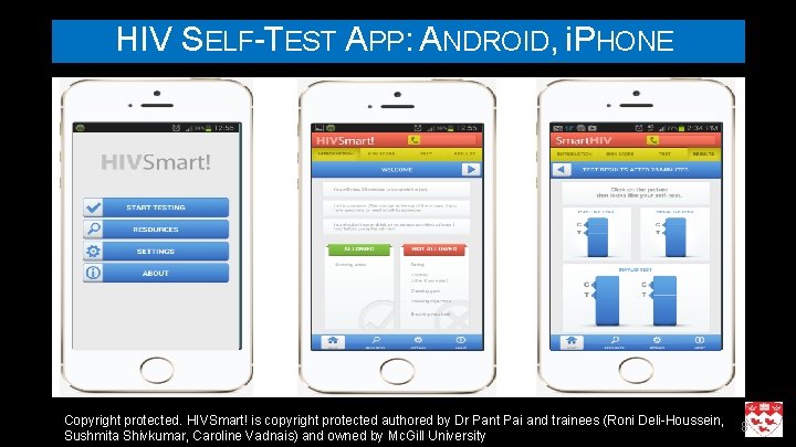 HIV SELF-TEST APP: ANDROID, i. PHONE Copyright protected. HIVSmart! is copyright protected authored by