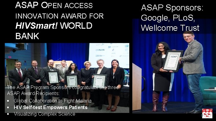 ASAP OPEN ACCESS INNOVATION AWARD FOR HIVSmart! WORLD BANK ASAP Sponsors: Google, PLo. S,
