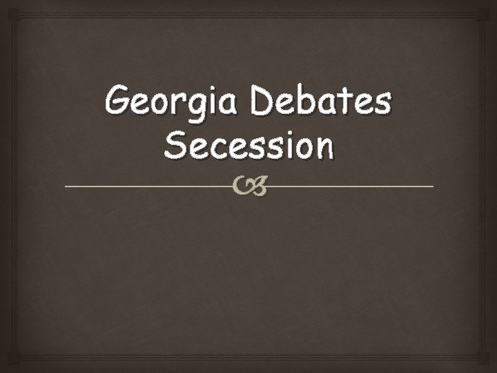 Georgia Debates Secession 