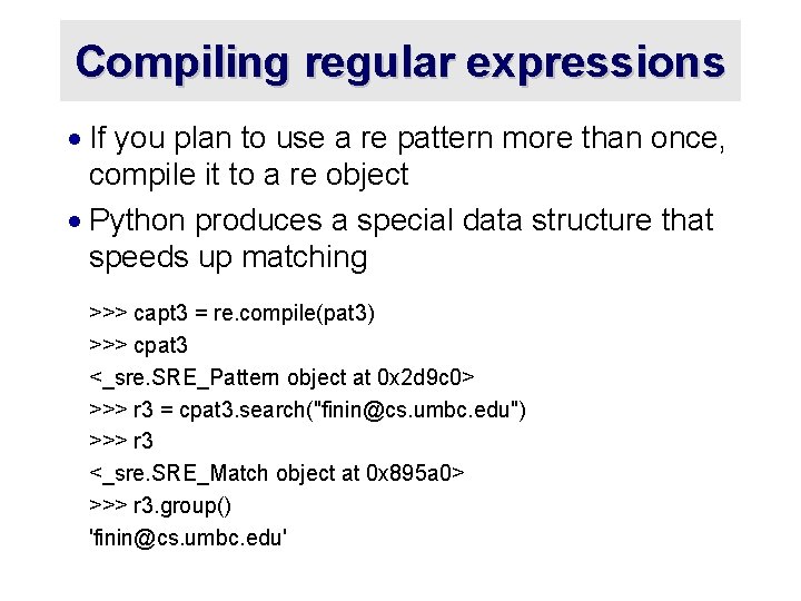 Compiling regular expressions · If you plan to use a re pattern more than