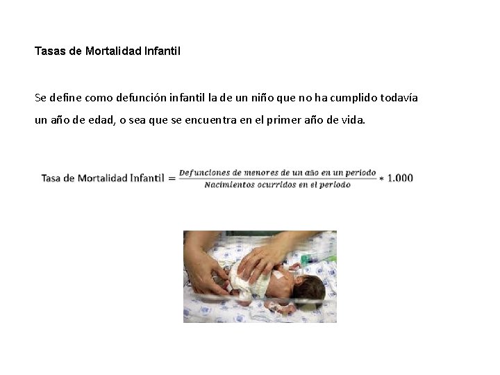 Tasas de Mortalidad Infantil Se define como defunción infantil la de un niño que