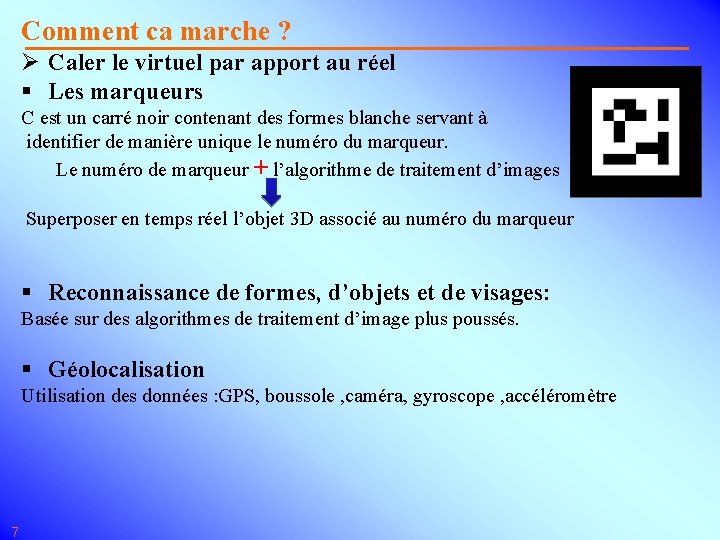 Comment ca marche ? Ø Caler le virtuel par apport au réel § Les