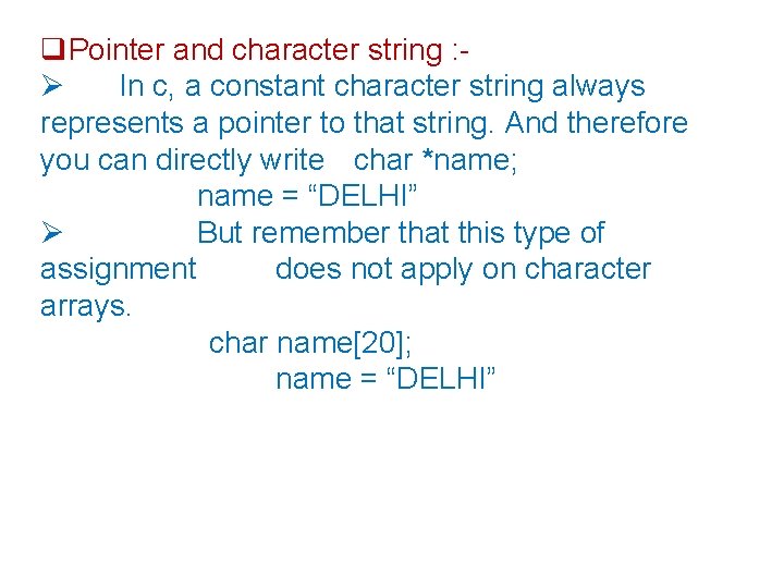  Pointer and character string : In c, a constant character string always represents