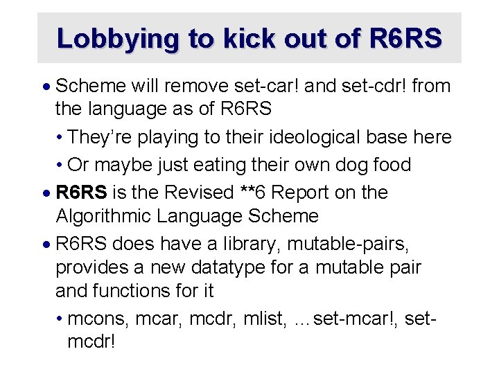 Lobbying to kick out of R 6 RS · Scheme will remove set-car! and