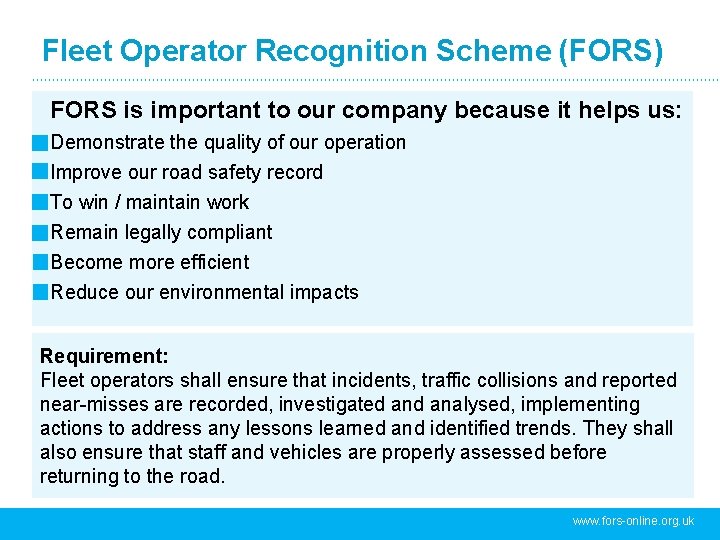 Fleet Operator Recognition Scheme (FORS) FORS is important to our company because it helps