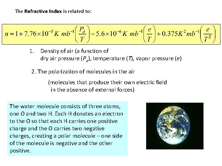 The Refractive Index is related to: 1. Density of air (a function of dry