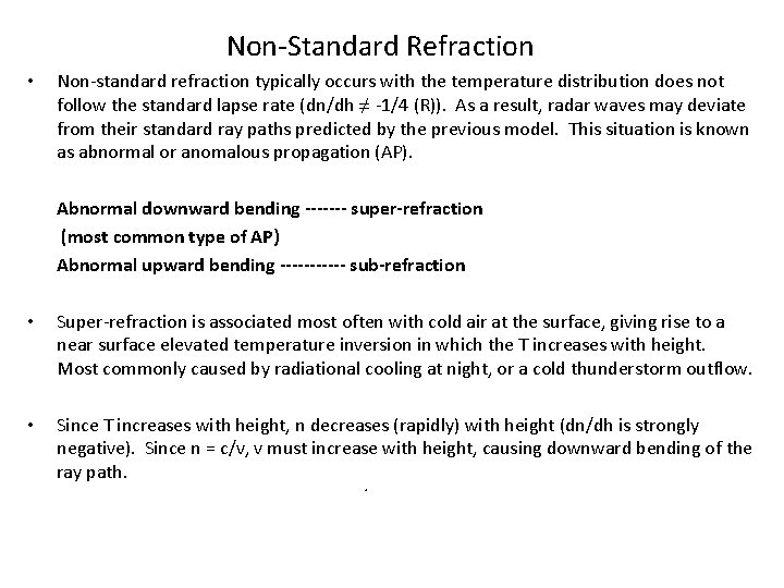 Non-Standard Refraction • Non-standard refraction typically occurs with the temperature distribution does not follow