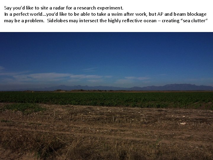 Say you’d like to site a radar for a research experiment. In a perfect