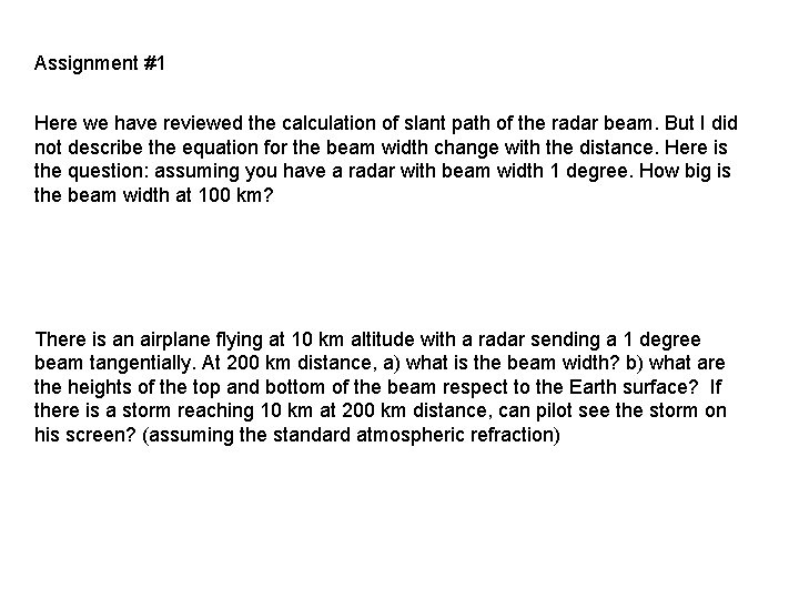 Assignment #1 Here we have reviewed the calculation of slant path of the radar