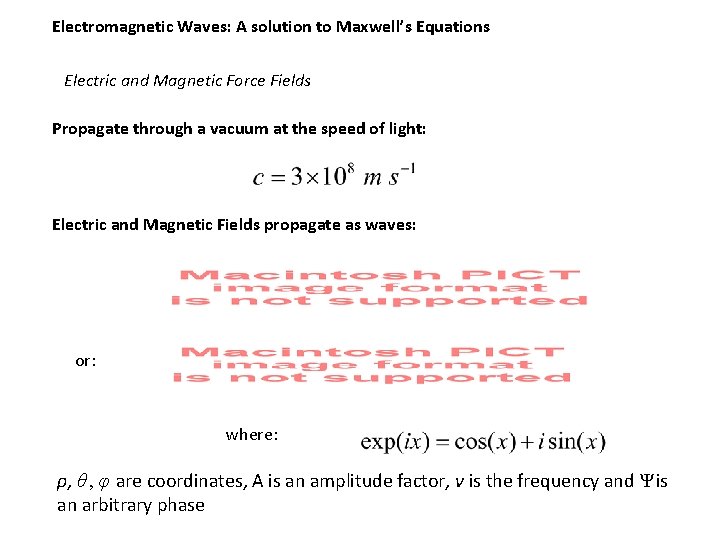Electromagnetic Waves: A solution to Maxwell’s Equations Electric and Magnetic Force Fields Propagate through