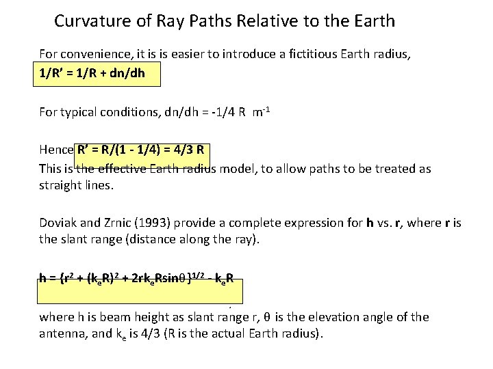 Curvature of Ray Paths Relative to the Earth For convenience, it is is easier