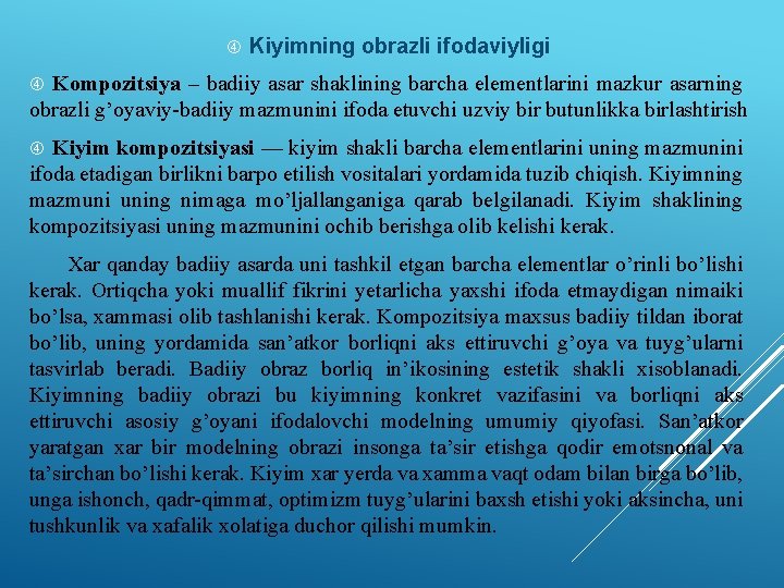  Kiyimning obrazli ifodaviyligi Kompozitsiya – badiiy asar shaklining barcha elementlarini mazkur asarning obrazli