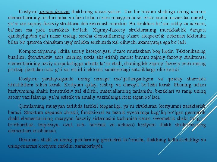 Kostyum xajmiy-fazoviy shaklining xususiyatlari. Xar bir buyum shakliga uning xamma elementlarining bir-biri bilan va