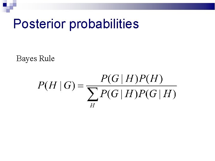 Posterior probabilities Bayes Rule 