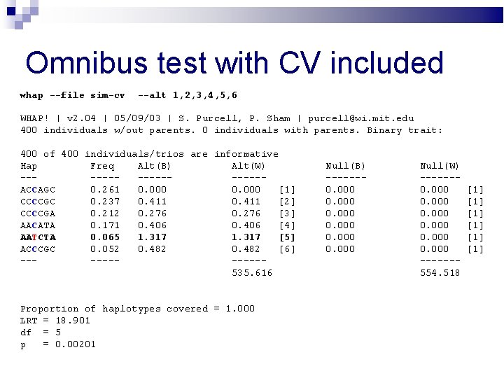 Omnibus test with CV included whap --file sim-cv --alt 1, 2, 3, 4, 5,