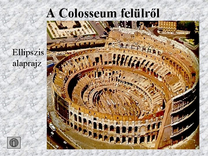 A Colosseum felülről Ellipszis alaprajz 