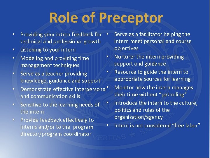 Role of Preceptor • Providing your intern feedback for • technical and professional growth