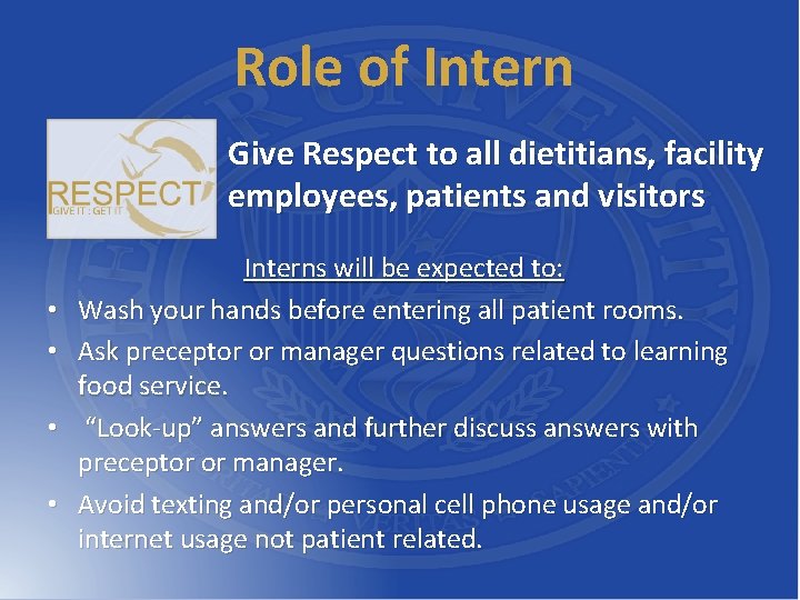 Role of Intern Give Respect to all dietitians, facility employees, patients and visitors •
