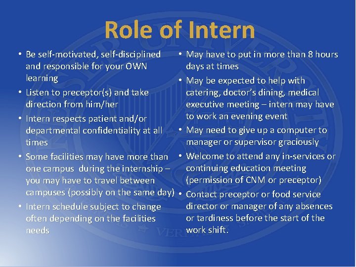 Role of Intern • Be self-motivated, self-disciplined and responsible for your OWN learning •