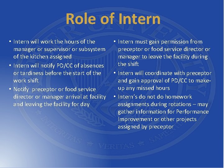 Role of Intern • Intern will work the hours of the manager or supervisor