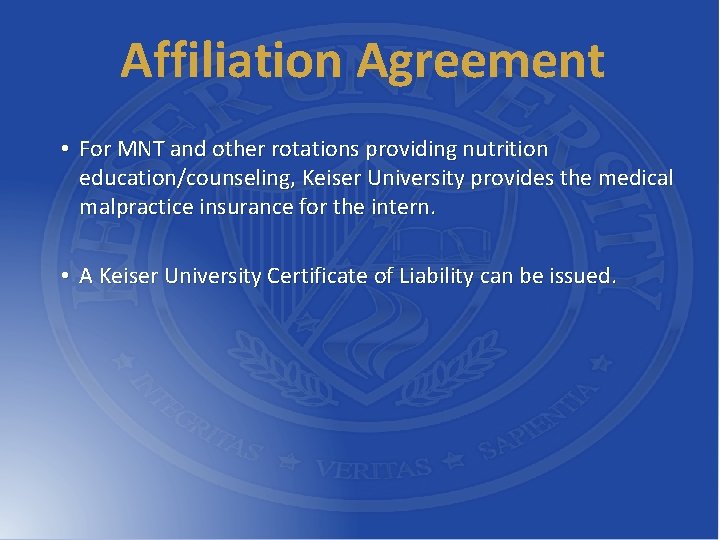 Affiliation Agreement • For MNT and other rotations providing nutrition education/counseling, Keiser University provides