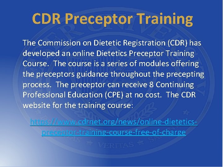 CDR Preceptor Training The Commission on Dietetic Registration (CDR) has developed an online Dietetics