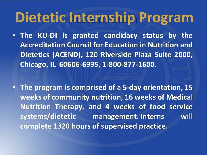 Dietetic Internship Program Accreditation • The KU-DI is granted candidacy status by the Accreditation