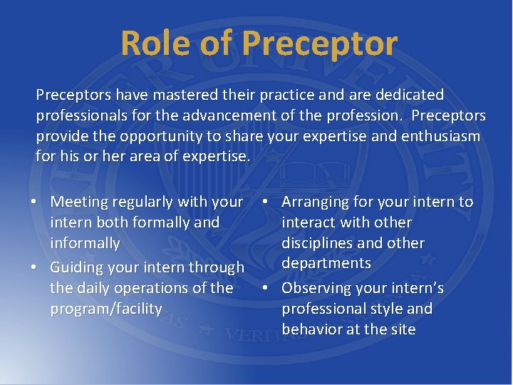 Role of Preceptors have mastered their practice and are dedicated professionals for the advancement