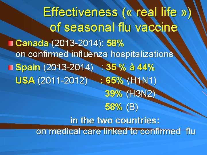  Effectiveness ( « real life » ) of seasonal flu vaccine Canada (2013