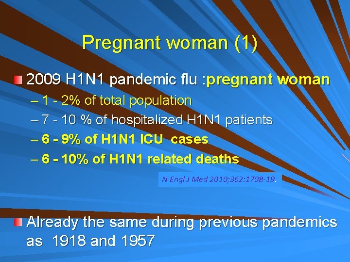 Pregnant woman (1) 2009 H 1 N 1 pandemic flu : pregnant woman –