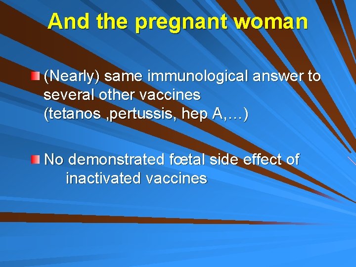 And the pregnant woman (Nearly) same immunological answer to several other vaccines (tetanos ,