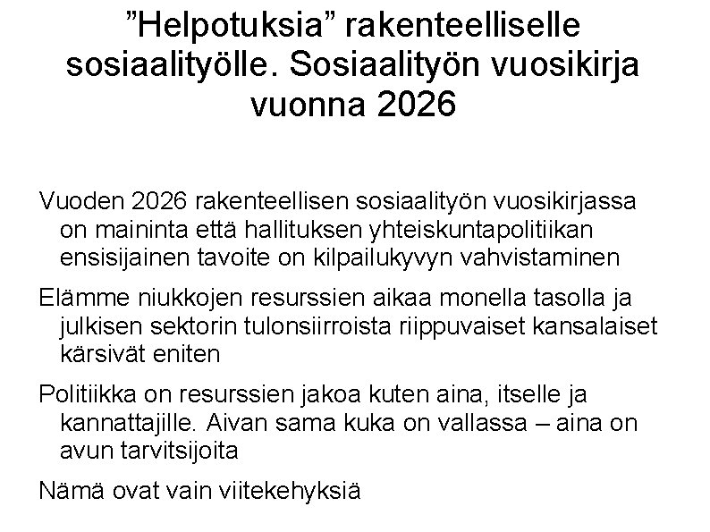 ”Helpotuksia” rakenteelliselle sosiaalityölle. Sosiaalityön vuosikirja vuonna 2026 Vuoden 2026 rakenteellisen sosiaalityön vuosikirjassa on maininta