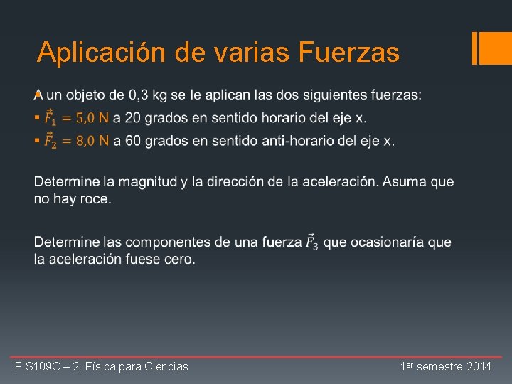 Aplicación de varias Fuerzas § FIS 109 C – 2: Física para Ciencias 1