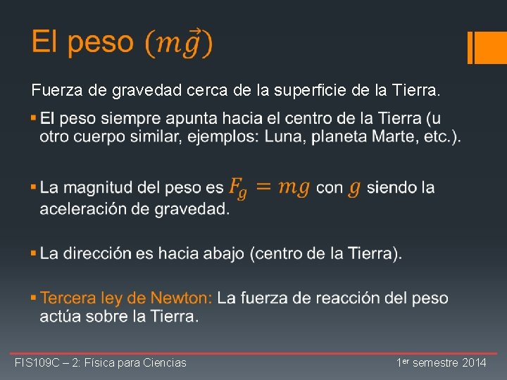  Fuerza de gravedad cerca de la superficie de la Tierra. § FIS 109