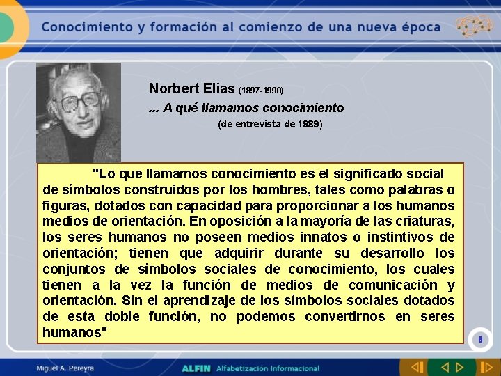 Norbert Elias (1897 -1990). . . A qué llamamos conocimiento (de entrevista de 1989)