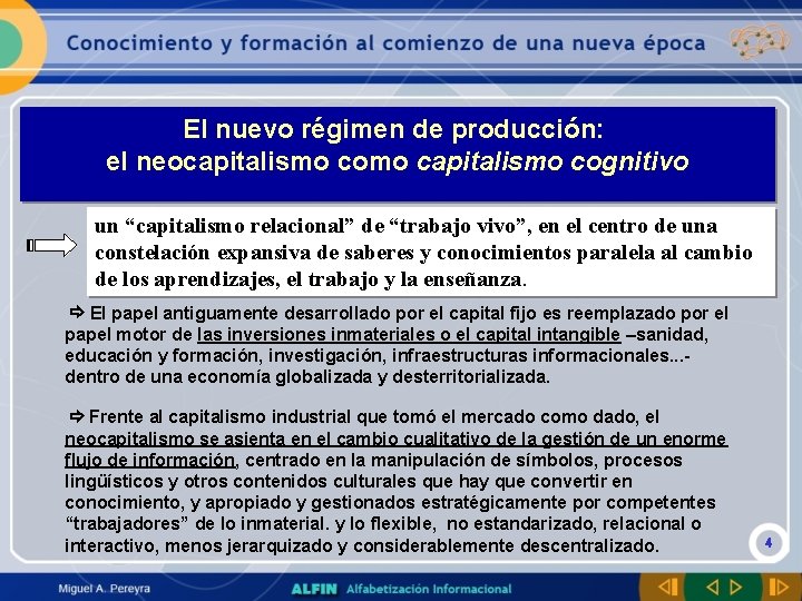 El nuevo régimen de producción: el neocapitalismo como capitalismo cognitivo un “capitalismo relacional” de