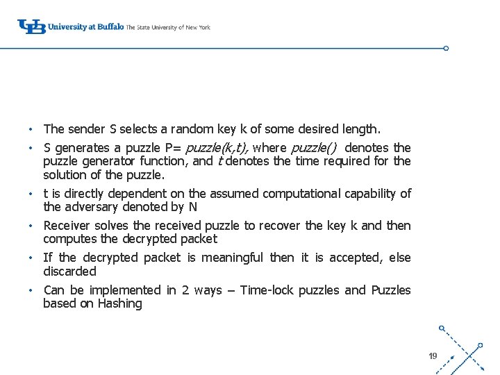  • The sender S selects a random key k of some desired length.