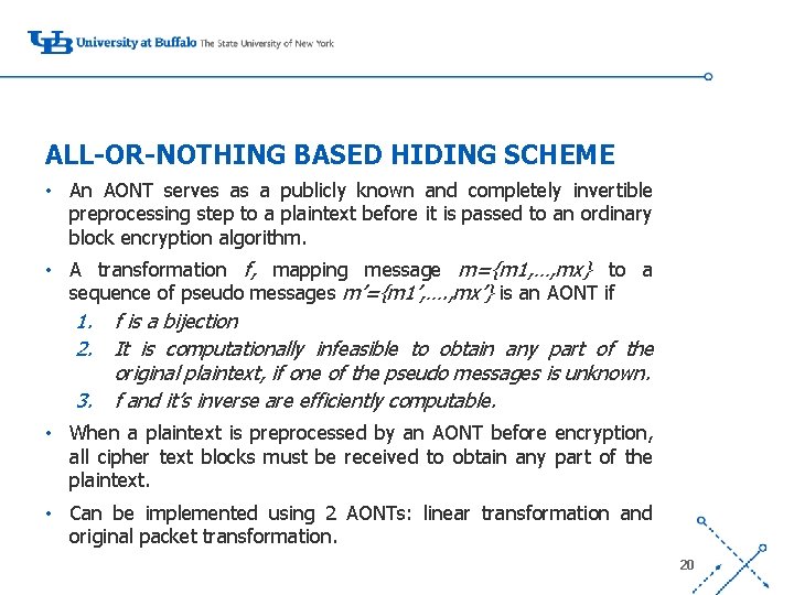 ALL-OR-NOTHING BASED HIDING SCHEME • An AONT serves as a publicly known and completely