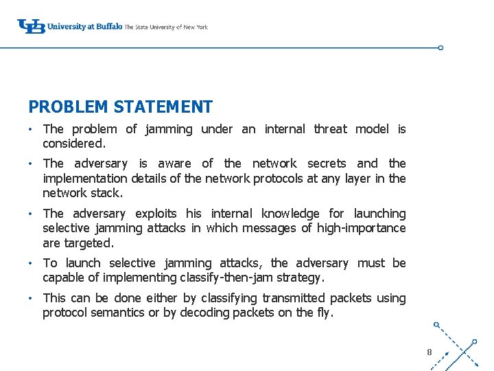 PROBLEM STATEMENT • The problem of jamming under an internal threat model is considered.