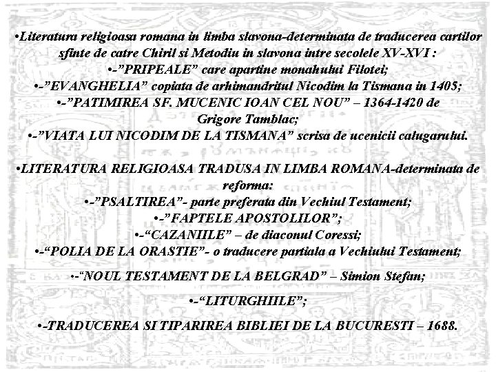  • Literatura religioasa romana in limba slavona-determinata de traducerea cartilor sfinte de catre