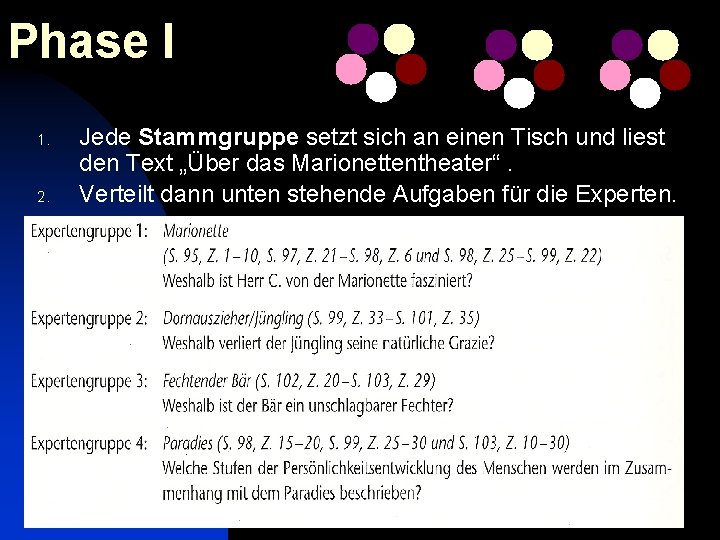 Phase I 1. 2. Jede Stammgruppe setzt sich an einen Tisch und liest den