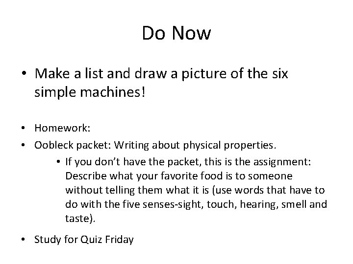 Do Now • Make a list and draw a picture of the six simple